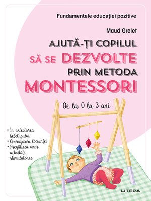 cover image of Ajuta-ti copilul sa se dezvolte prin metoda Montessori